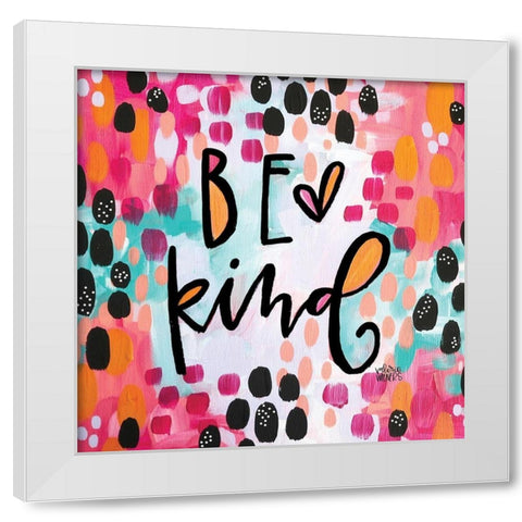 Be Kind White Modern Wood Framed Art Print by Wieners, Valerie