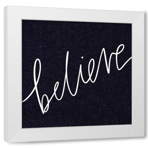 Believe White Modern Wood Framed Art Print by Wieners, Valerie