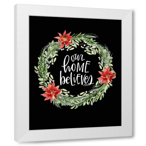 Our Home Believes White Modern Wood Framed Art Print by Wieners, Valerie