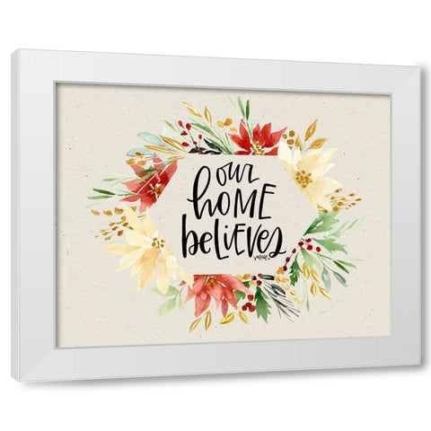 Our Home Believes White Modern Wood Framed Art Print by Wieners, Valerie