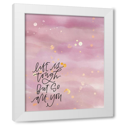 Life is Tough White Modern Wood Framed Art Print by Wieners, Valerie