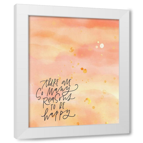 Reasons to be Happy White Modern Wood Framed Art Print by Wieners, Valerie