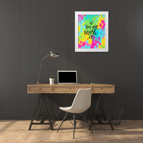 You Are Worth It White Modern Wood Framed Art Print by Wieners, Valerie