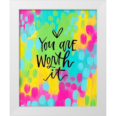 You Are Worth It White Modern Wood Framed Art Print by Wieners, Valerie