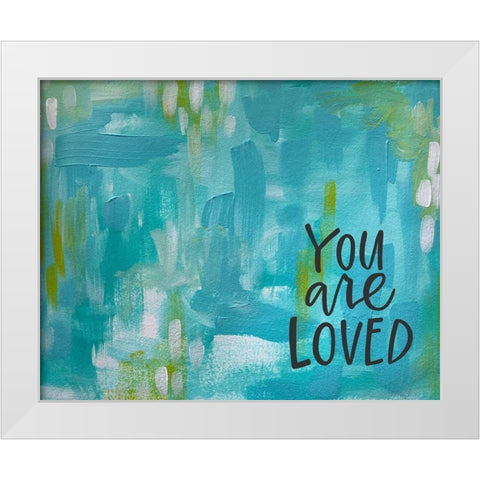 You Are Loved White Modern Wood Framed Art Print by Wieners, Valerie