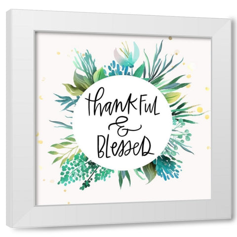 Thankful and Blessed White Modern Wood Framed Art Print by Wieners, Valerie