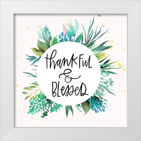 Thankful and Blessed White Modern Wood Framed Art Print by Wieners, Valerie