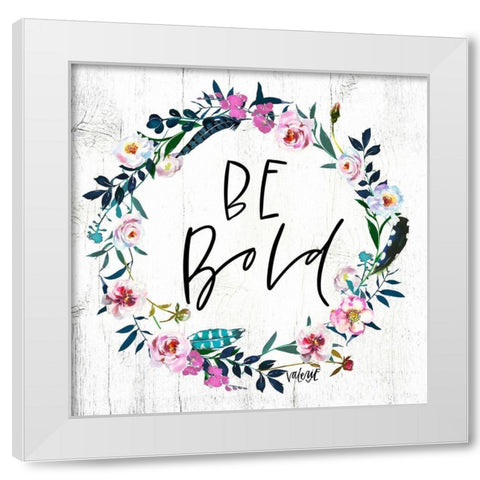 Be Bold White Modern Wood Framed Art Print by Wieners, Valerie
