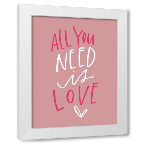 All You Need is Love White Modern Wood Framed Art Print by Wieners, Valerie