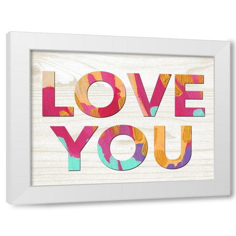 Love You White Modern Wood Framed Art Print by Wieners, Valerie
