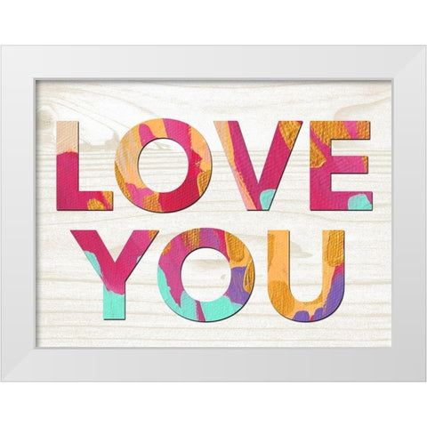 Love You White Modern Wood Framed Art Print by Wieners, Valerie