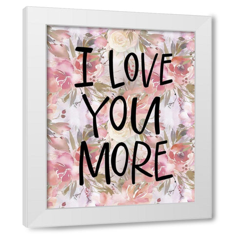 Love You More White Modern Wood Framed Art Print by Wieners, Valerie