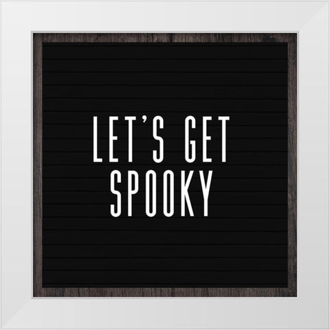 Lets Get Spooky White Modern Wood Framed Art Print by Wieners, Valerie