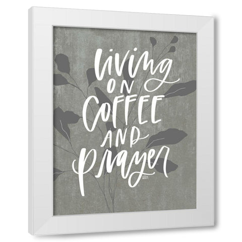 Coffee and Prayer White Modern Wood Framed Art Print by Wieners, Valerie