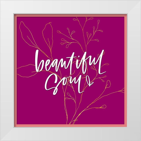 Beautiful Soul White Modern Wood Framed Art Print by Wieners, Valerie