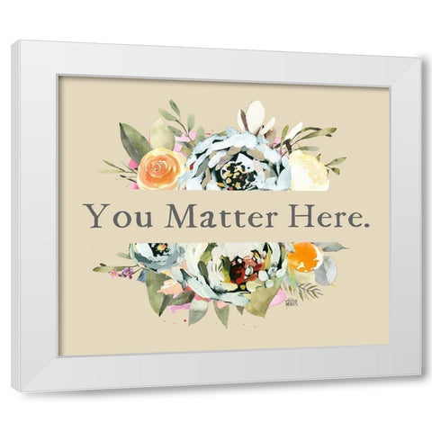 You Matter White Modern Wood Framed Art Print by Wieners, Valerie