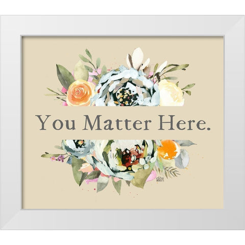 You Matter White Modern Wood Framed Art Print by Wieners, Valerie