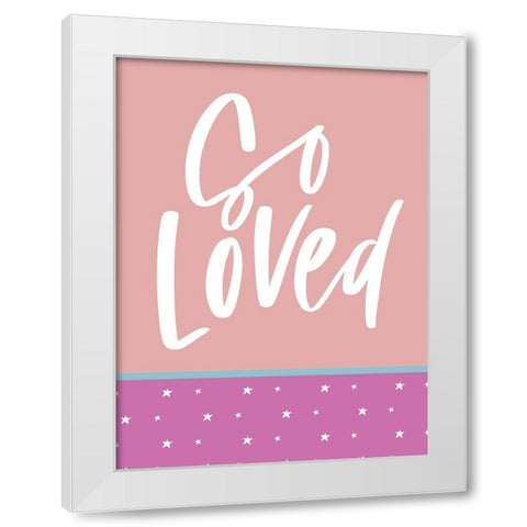 So Loved White Modern Wood Framed Art Print by Wieners, Valerie