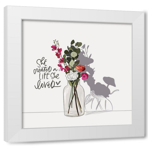 She Created a Life White Modern Wood Framed Art Print by Wieners, Valerie