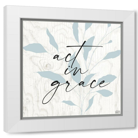 Act in Grace White Modern Wood Framed Art Print by Wieners, Valerie