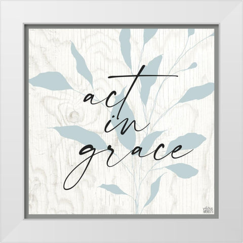 Act in Grace White Modern Wood Framed Art Print by Wieners, Valerie