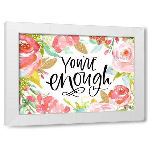 Youre Enough White Modern Wood Framed Art Print by Wieners, Valerie