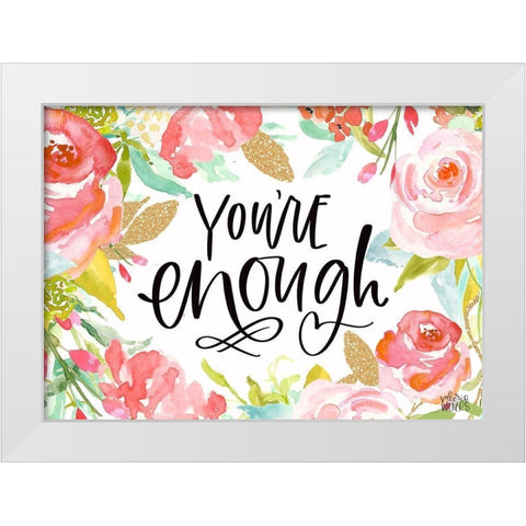 Youre Enough White Modern Wood Framed Art Print by Wieners, Valerie