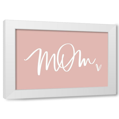 Mom White Modern Wood Framed Art Print by Wieners, Valerie