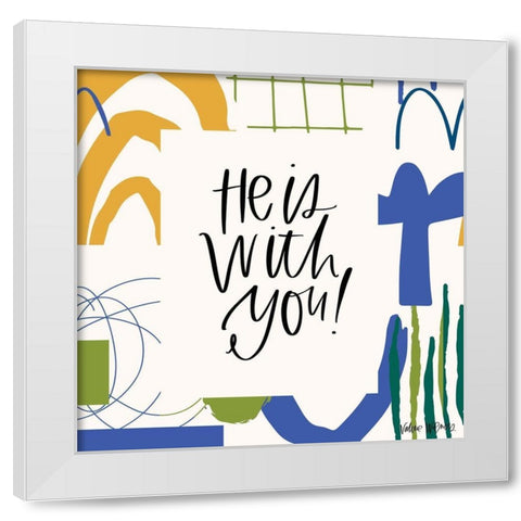 He is With You White Modern Wood Framed Art Print by Wieners, Valerie