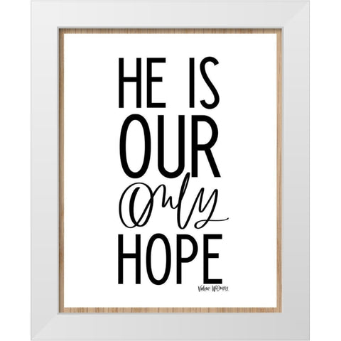 Our Only Hope White Modern Wood Framed Art Print by Wieners, Valerie