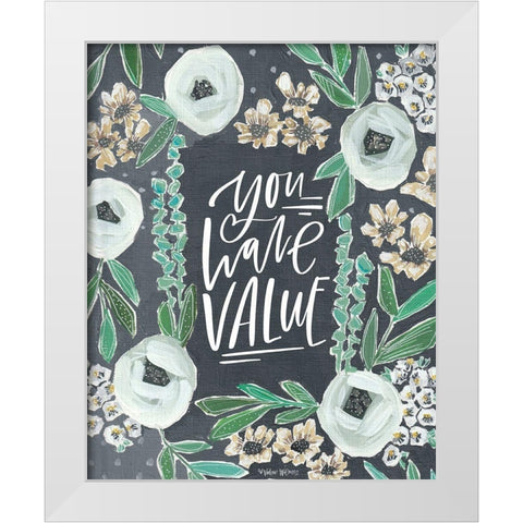 You Have Value White Modern Wood Framed Art Print by Wieners, Valerie