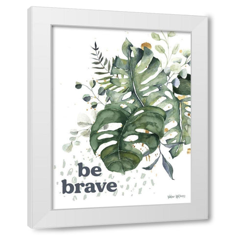 Be Brave White Modern Wood Framed Art Print by Wieners, Valerie