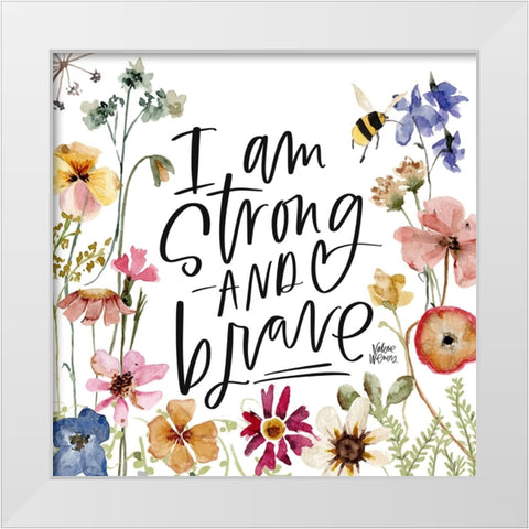 Strong and Brave White Modern Wood Framed Art Print by Wieners, Valerie