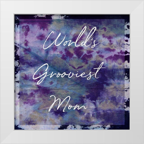 Worlds Grooviest Mom White Modern Wood Framed Art Print by Sommers, Mindy