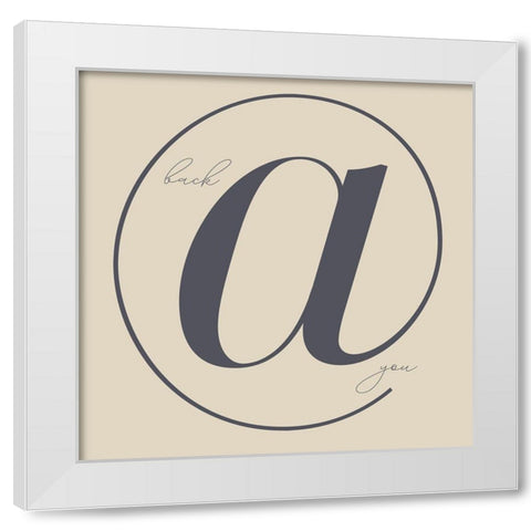 Back at You White Modern Wood Framed Art Print by Sommers, Mindy