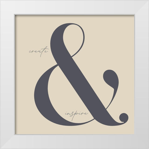 Create and Inspire White Modern Wood Framed Art Print by Sommers, Mindy