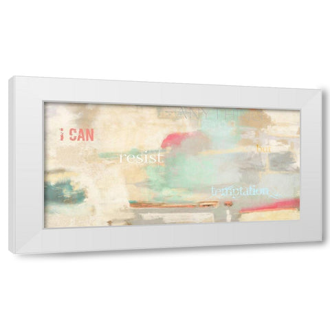 I can resist anything White Modern Wood Framed Art Print by Munson, Anne