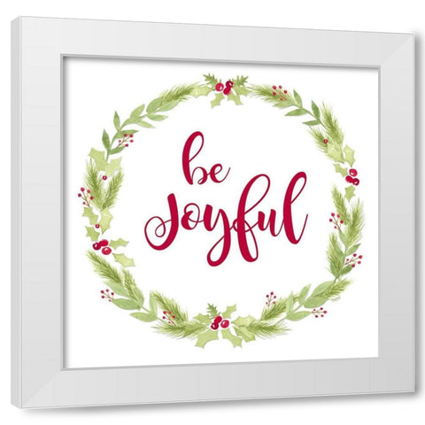 Be Joyful  White Modern Wood Framed Art Print by Reed, Tara