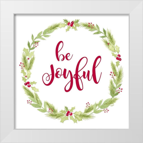 Be Joyful  White Modern Wood Framed Art Print by Reed, Tara