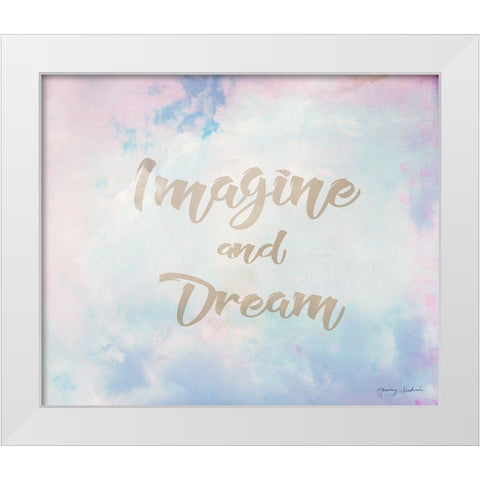 Imagine and Dream White Modern Wood Framed Art Print by Kushnir, Tammy