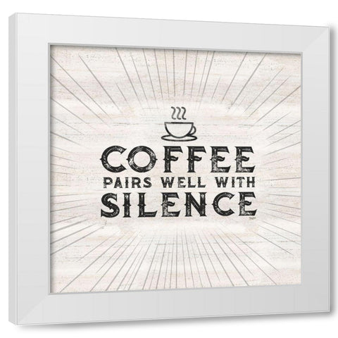 Coffee Humor II-Coffee and Silence White Modern Wood Framed Art Print by Reed, Tara