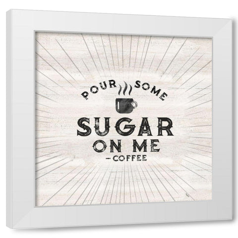 Coffee Humor VIII-Sugar White Modern Wood Framed Art Print by Reed, Tara