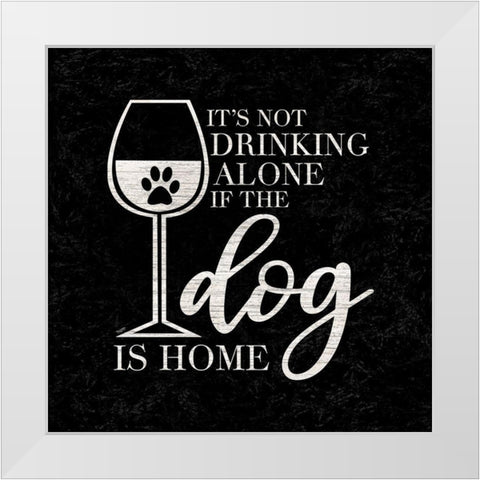 Wine Humor black I-Dog is Home White Modern Wood Framed Art Print by Reed, Tara