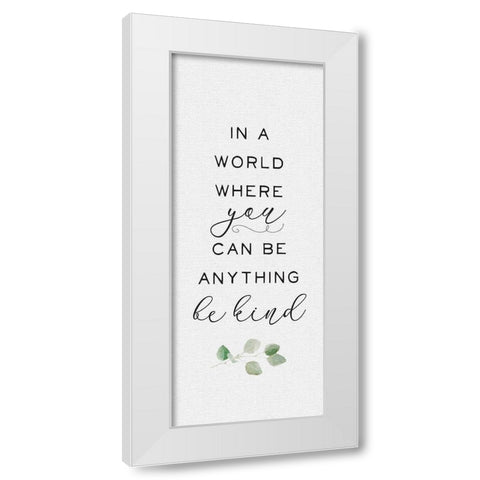 Inspired Life vertical V-Inspired Life Be Kind White Modern Wood Framed Art Print by Hartworks