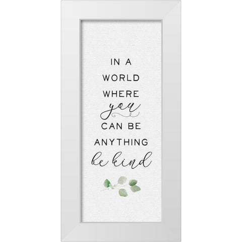 Inspired Life vertical V-Inspired Life Be Kind White Modern Wood Framed Art Print by Hartworks