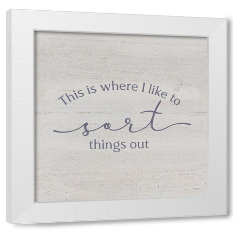 Laundry Room Humor VI-Sort White Modern Wood Framed Art Print by Reed, Tara