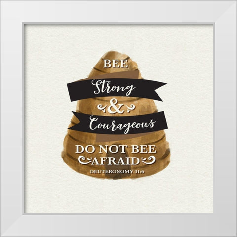 Bee Hive Sentiment I-Strong White Modern Wood Framed Art Print by Bannarot