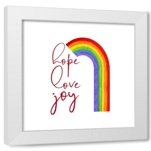Rainbow and Sentiment  III-Hope Love Joy White Modern Wood Framed Art Print by Reed, Tara