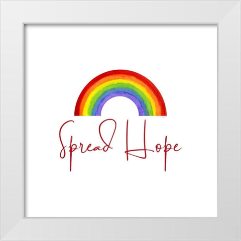 Rainbow and Sentiment  V-Spread Hope White Modern Wood Framed Art Print by Reed, Tara