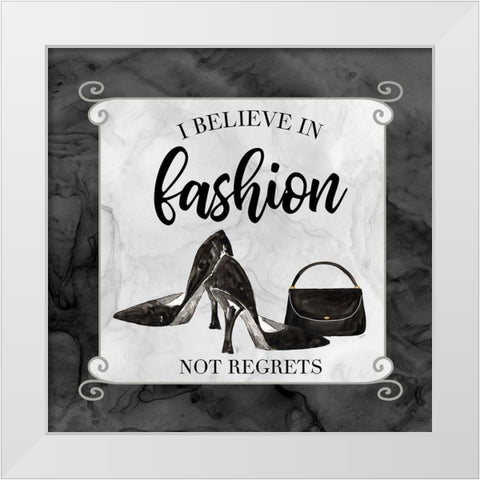 Fashion Humor VII-Believe in Fashion White Modern Wood Framed Art Print by Reed, Tara